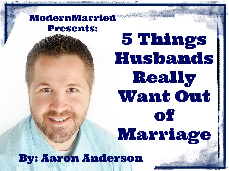 marriage and family therapist aaron anderon on what men really want in a marriage